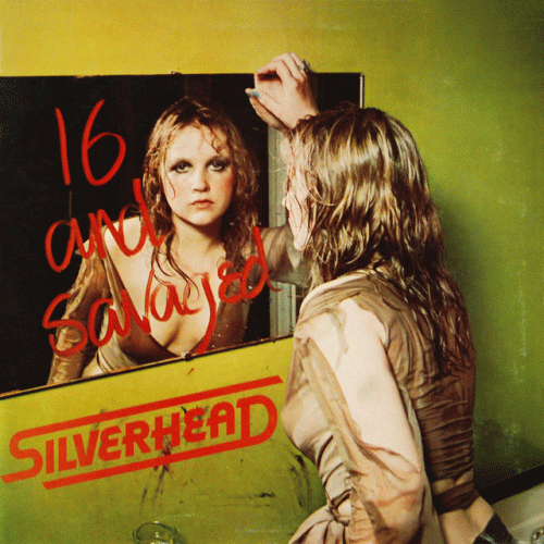 Silverhead : 16 and Savaged